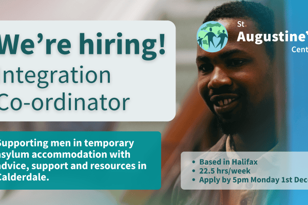 A recruitment graphic with the headline “We’re hiring! Integration Co-ordinator.” It includes details about the role: supporting men in temporary asylum accommodation with advice, support, and resources in Calderdale. Additional information states the position is based in Halifax, 22.5 hours per week, and applications close by 5pm on Monday 1st December.