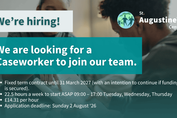 St Augustine's Centre recruitment graphic advertising a Caseworker vacancy. The image features people reviewing documents, overlaid with text stating the role details, including a fixed-term contract until March 2027, 22.5 hours per week, £14.31 per hour, and an application deadline of 2 August 2026.